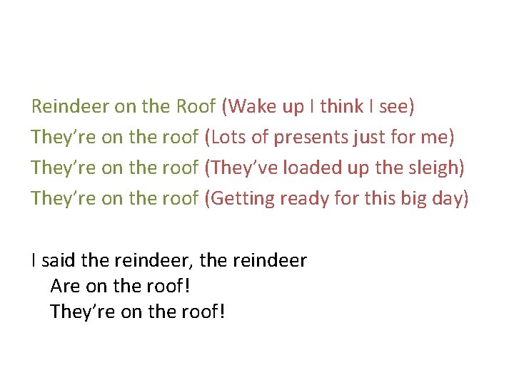 Reindeer on the Roof (Wake up I think I see) They’re on the roof