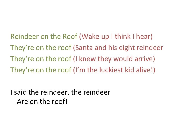 Reindeer on the Roof (Wake up I think I hear) They’re on the roof