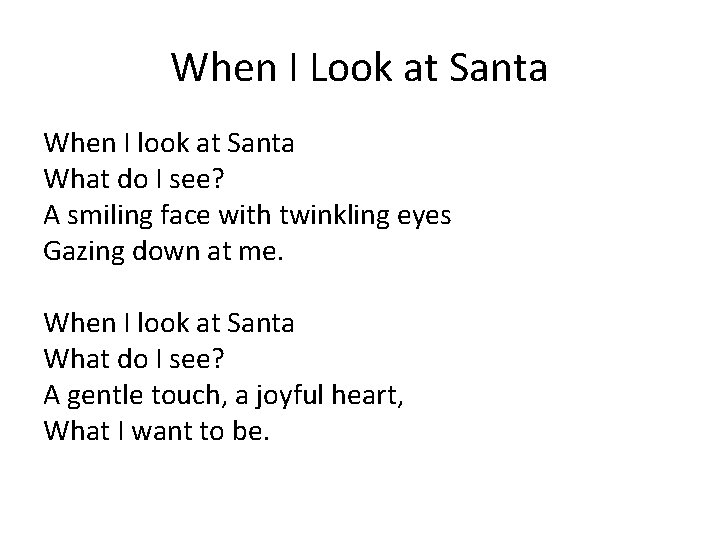 When I Look at Santa When I look at Santa What do I see?