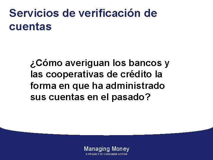 Servicios de verificación de cuentas ¿Cómo averiguan los bancos y las cooperativas de crédito