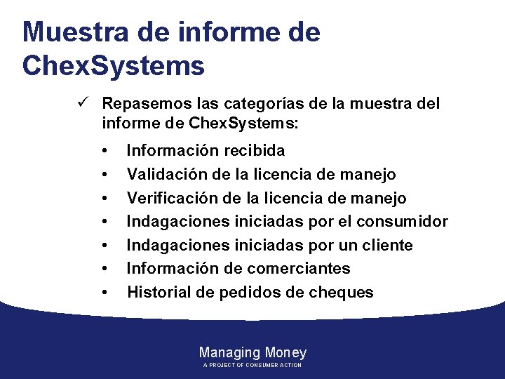 Muestra de informe de Chex. Systems ü Repasemos las categorías de la muestra del