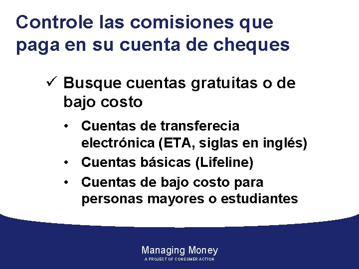 Controle las comisiones que paga en su cuenta de cheques ü Busque cuentas gratuitas