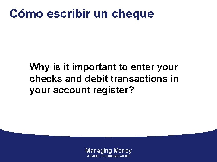 Cómo escribir un cheque Why is it important to enter your checks and debit
