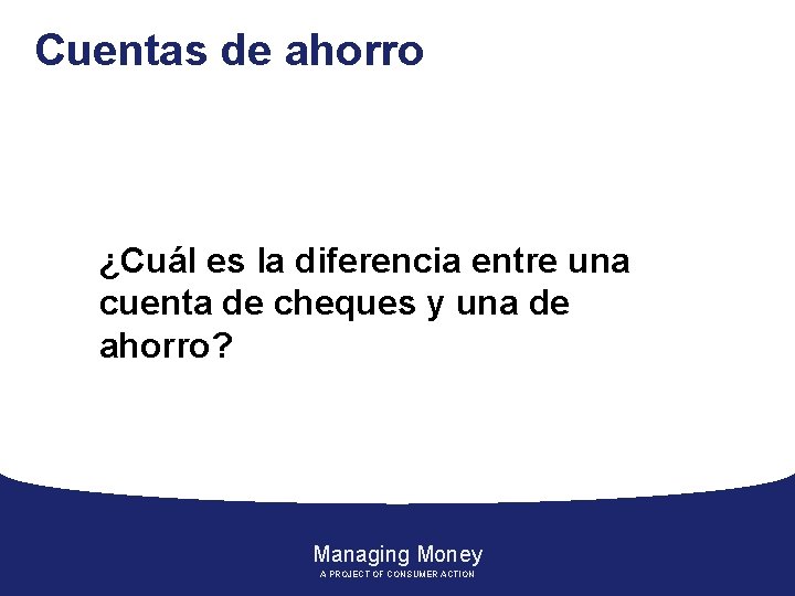 Cuentas de ahorro ¿Cuál es la diferencia entre una cuenta de cheques y una