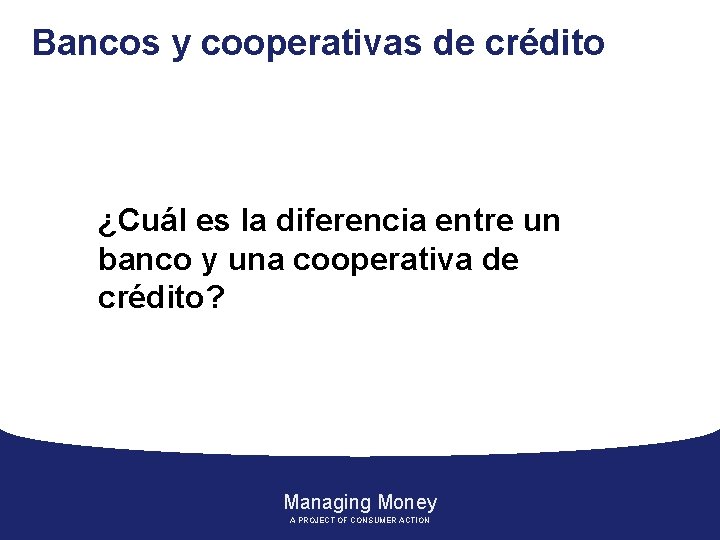 Bancos y cooperativas de crédito ¿Cuál es la diferencia entre un banco y una