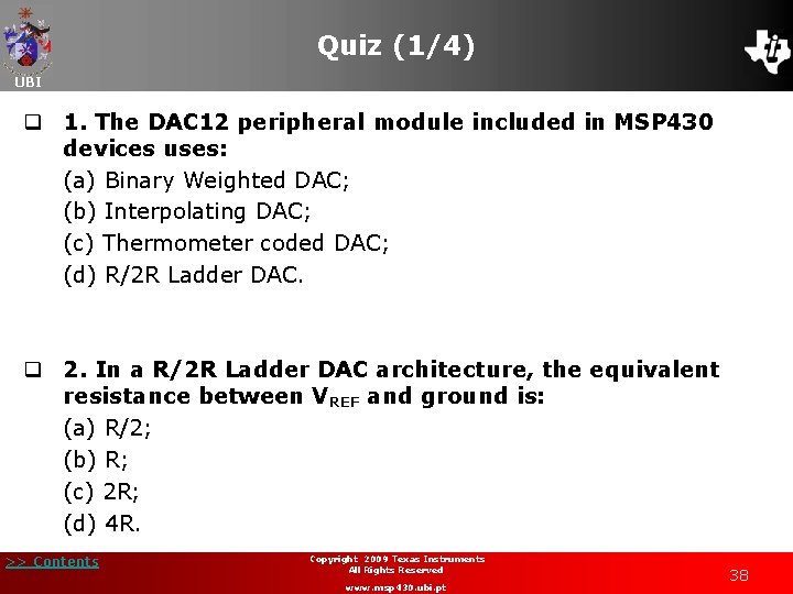 Quiz (1/4) UBI q 1. The DAC 12 peripheral module included in MSP 430