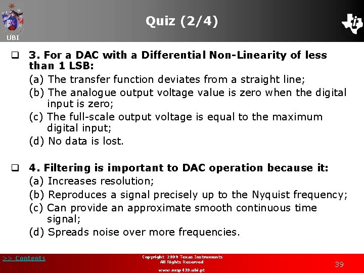 Quiz (2/4) UBI q 3. For a DAC with a Differential Non-Linearity of less