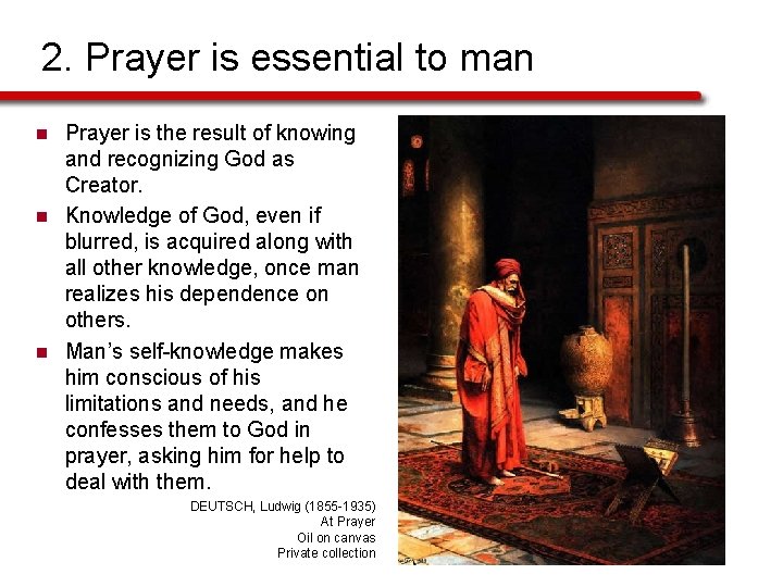 2. Prayer is essential to man n Prayer is the result of knowing and