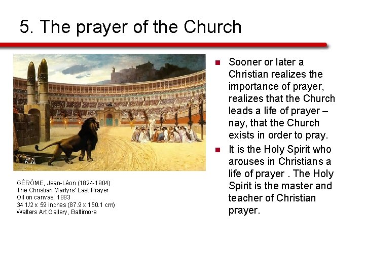 5. The prayer of the Church n n GÉRÔME, Jean-Léon (1824 -1904) The Christian
