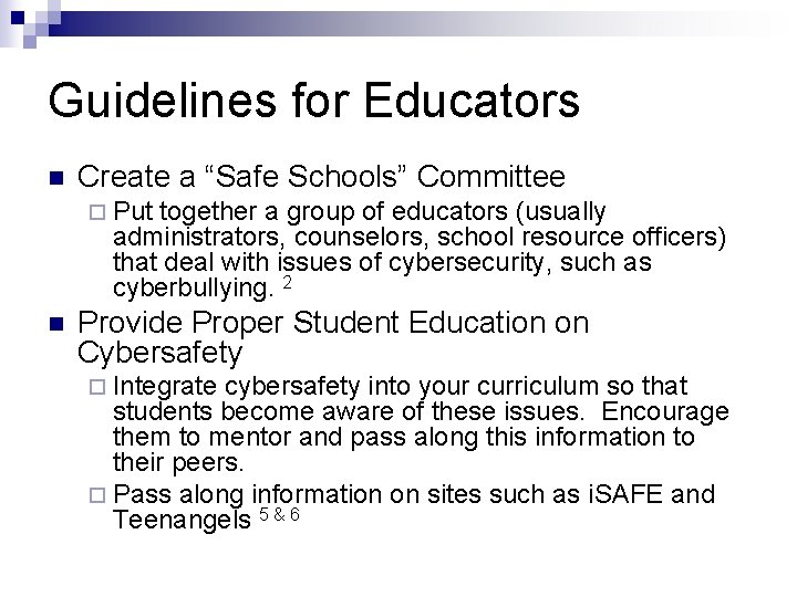 Guidelines for Educators n Create a “Safe Schools” Committee ¨ Put together a group