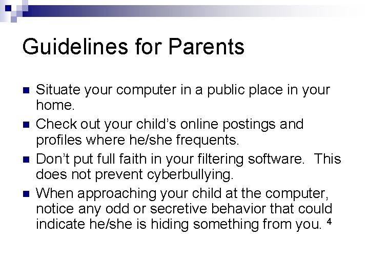 Guidelines for Parents n n Situate your computer in a public place in your