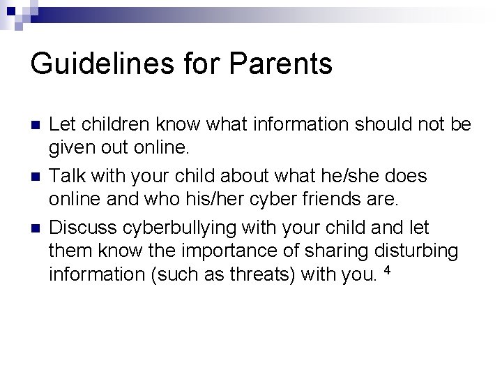 Guidelines for Parents n n n Let children know what information should not be