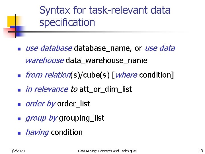 Syntax for task-relevant data specification n use database_name, or use data warehouse data_warehouse_name n