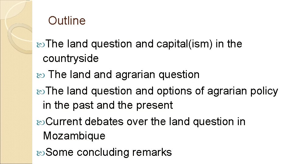 Outline The land question and capital(ism) in the countryside The land agrarian question The