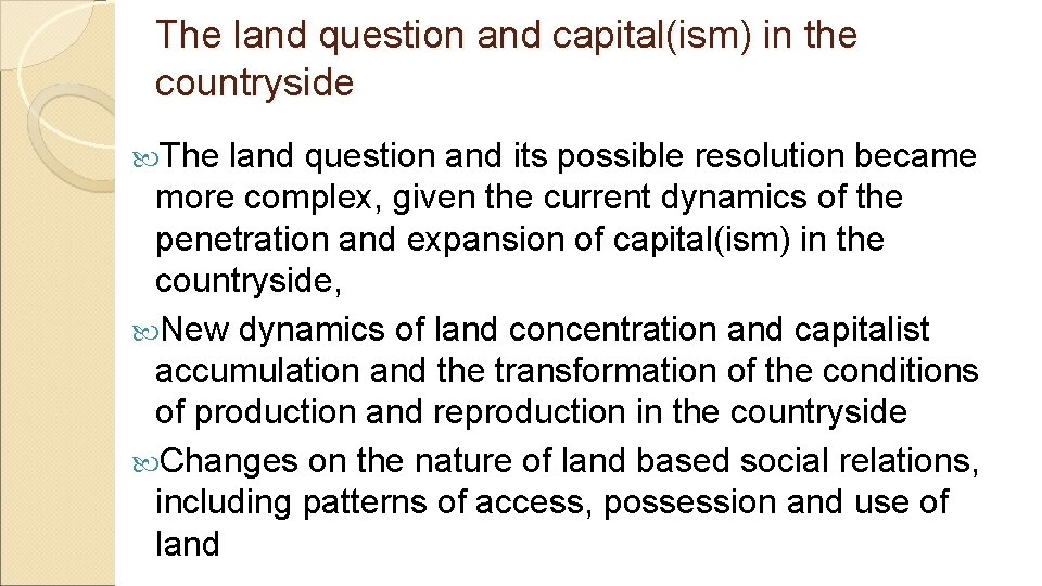 The land question and capital(ism) in the countryside The land question and its possible
