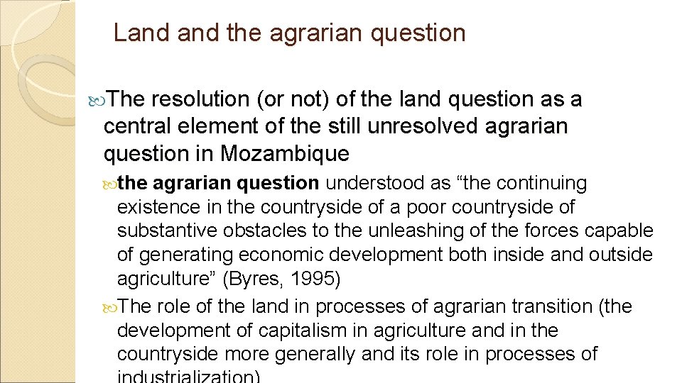 Land the agrarian question The resolution (or not) of the land question as a