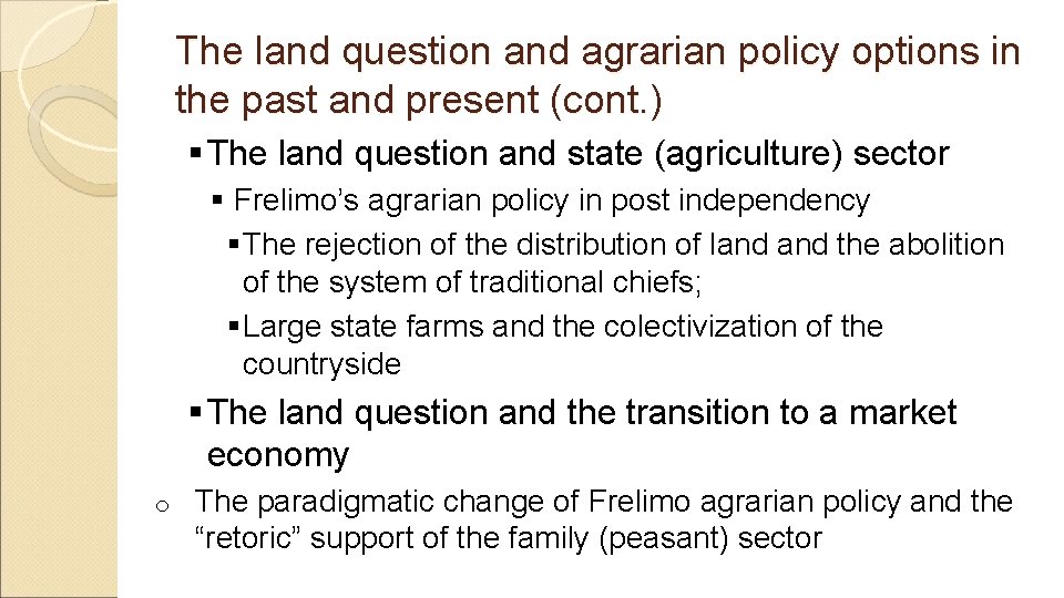 The land question and agrarian policy options in the past and present (cont. )