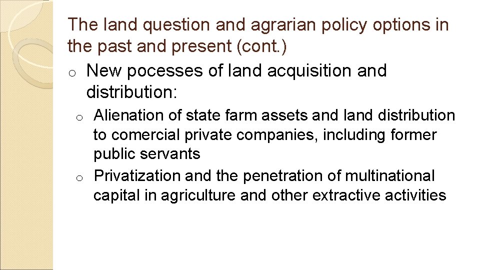 The land question and agrarian policy options in the past and present (cont. )