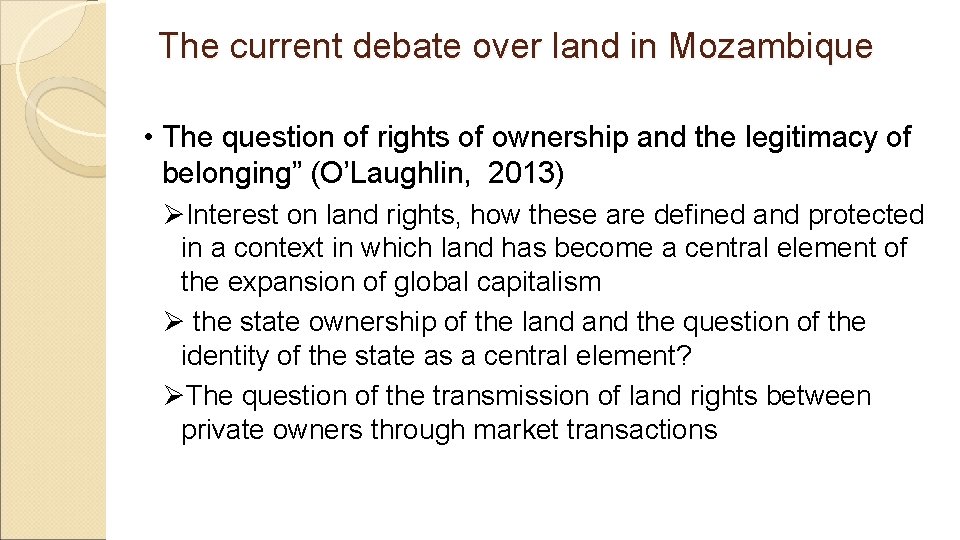 The current debate over land in Mozambique • The question of rights of ownership