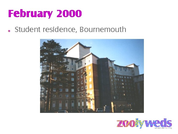 February 2000 Student residence, Bournemouth 