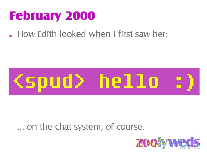 February 2000 How Edith looked when I first saw her: … on the chat