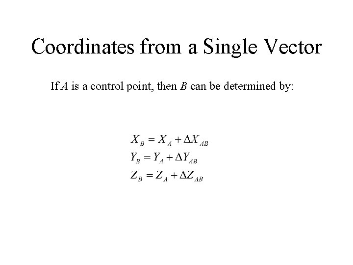Coordinates from a Single Vector If A is a control point, then B can