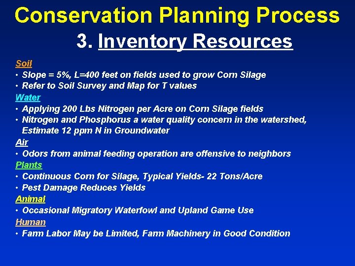Conservation Planning Process 3. Inventory Resources Soil • Slope = 5%, L=400 feet on