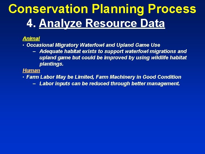 Conservation Planning Process 4. Analyze Resource Data Animal • Occasional Migratory Waterfowl and Upland