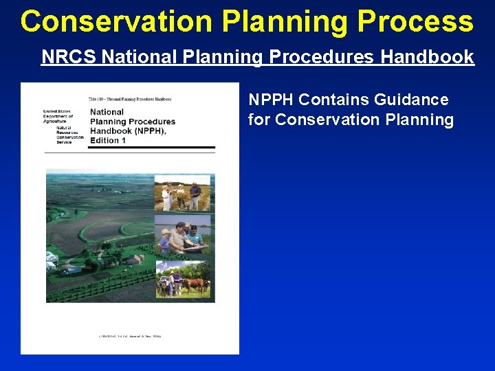 Conservation Planning Process NRCS National Planning Procedures Handbook NPPH Contains Guidance for Conservation Planning