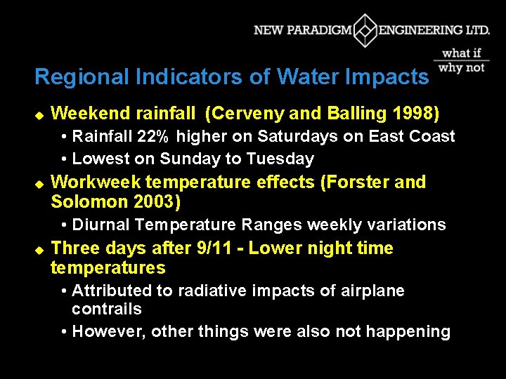 Regional Indicators of Water Impacts u Weekend rainfall (Cerveny and Balling 1998) • Rainfall
