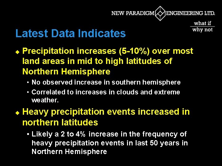 Latest Data Indicates u Precipitation increases (5 -10%) over most land areas in mid