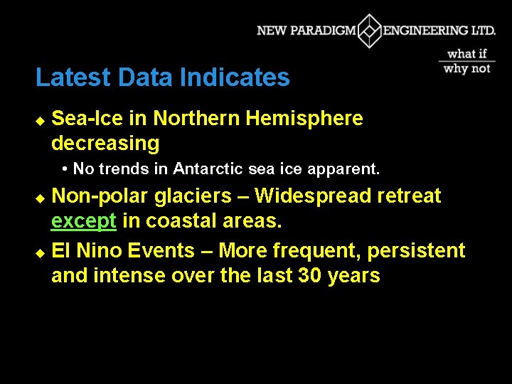 Latest Data Indicates u Sea-Ice in Northern Hemisphere decreasing • No trends in Antarctic