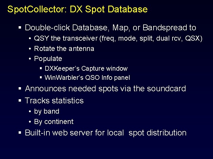 Spot. Collector: DX Spot Database § Double-click Database, Map, or Bandspread to • QSY