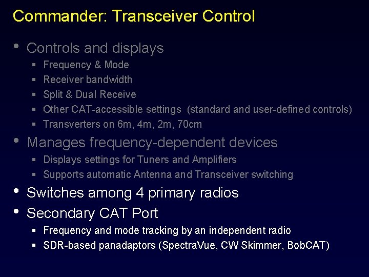 Commander: Transceiver Control • • Controls and displays § § § Frequency & Mode