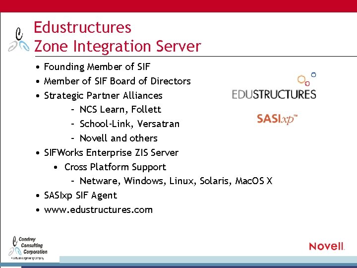 Edustructures Zone Integration Server • Founding Member of SIF • Member of SIF Board