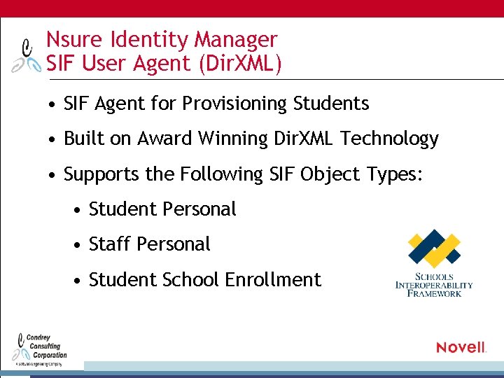 Nsure Identity Manager SIF User Agent (Dir. XML) • SIF Agent for Provisioning Students