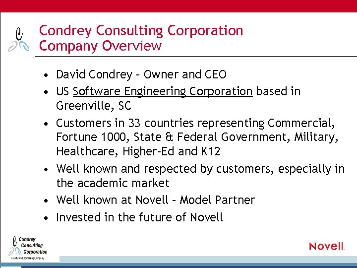 Condrey Consulting Corporation Company Overview • David Condrey – Owner and CEO • US