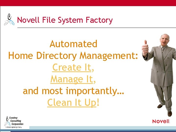 Novell File System Factory Automated Home Directory Management: Create It, Manage It, and most