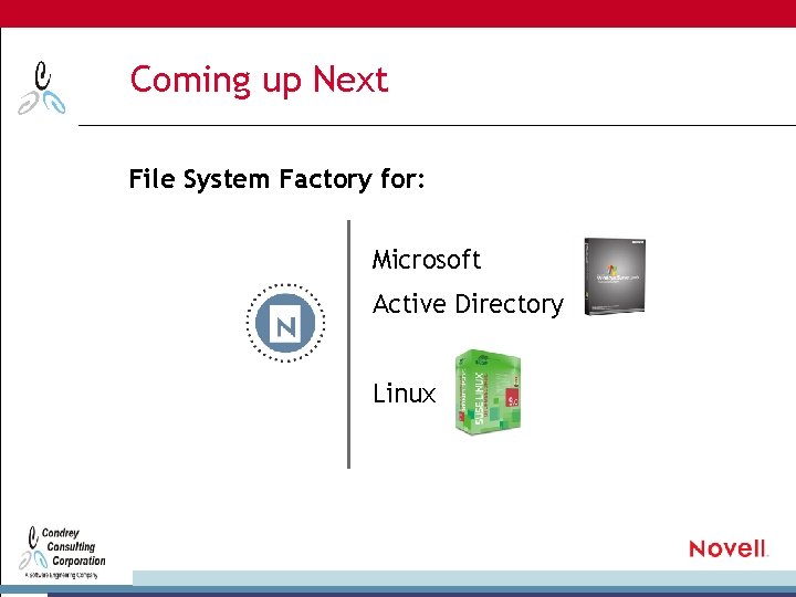 Coming up Next File System Factory for: Microsoft Active Directory Linux 