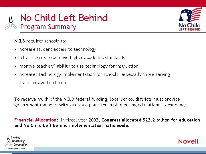 No Child Left Behind Program Summary NCLB requires schools to: • increase student access