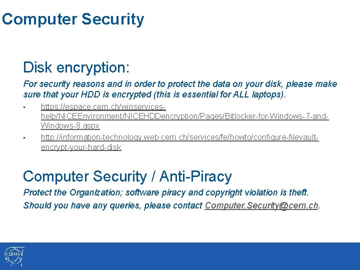 Computer Security Disk encryption: For security reasons and in order to protect the data