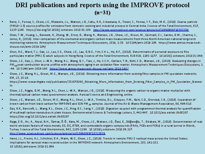 DRI publications and reports using the IMPROVE protocol (n=31) • Bano, S. , Pervez,