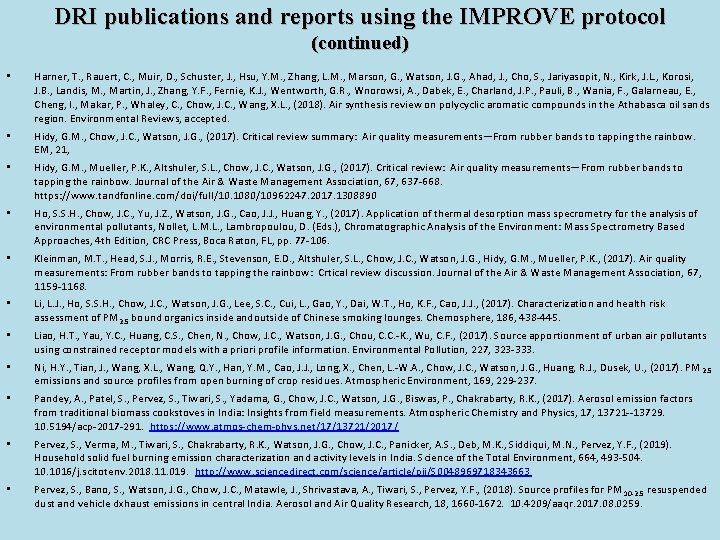 DRI publications and reports using the IMPROVE protocol (continued) • Harner, T. , Rauert,