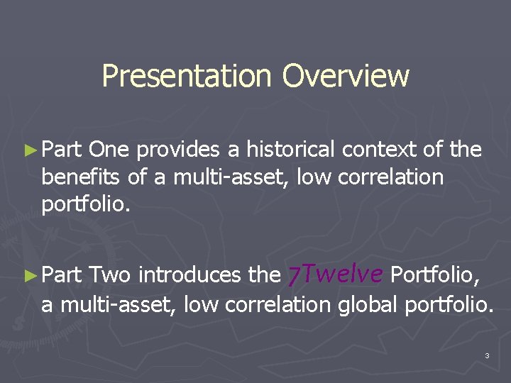 Presentation Overview ► Part One provides a historical context of the benefits of a