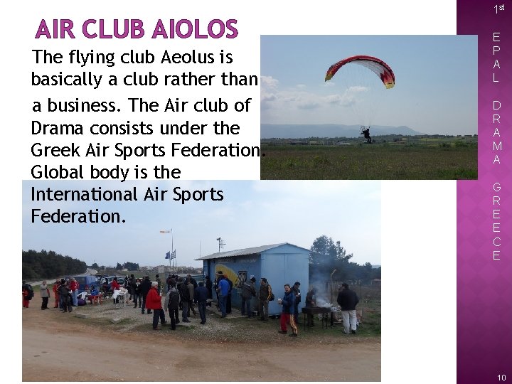 AIR CLUB AIOLOS The flying club Aeolus is basically a club rather than a