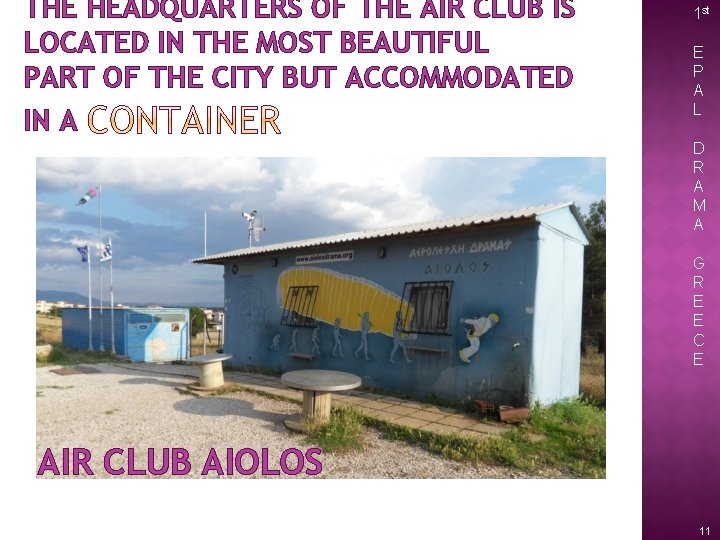 THE HEADQUARTERS OF THE AIR CLUB IS LOCATED IN THE MOST BEAUTIFUL PART OF