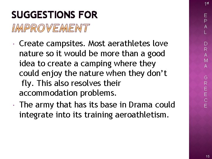 1 st SUGGESTIONS FOR Create campsites. Most aerathletes love nature so it would be