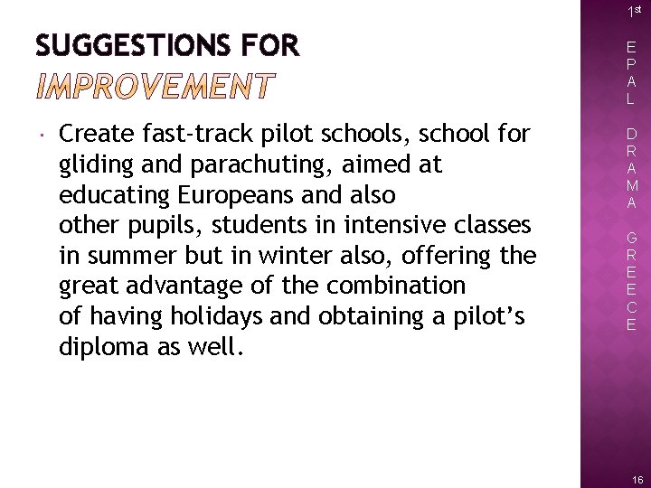 1 st SUGGESTIONS FOR Create fast-track pilot schools, school for gliding and parachuting, aimed