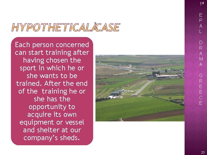1 st E P A L Each person concerned can start training after having