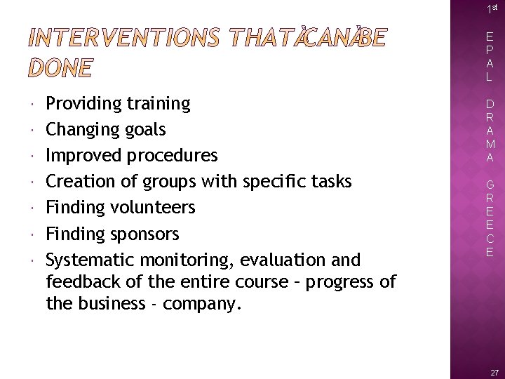 1 st E P A L Providing training Changing goals Improved procedures Creation of
